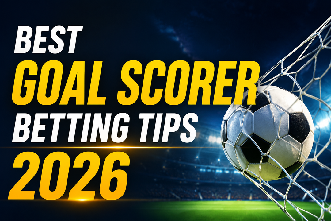 Goal Scorer Betting Tips